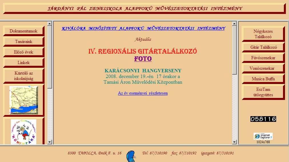 hu (Zeneiskola elérhetısége) Linkek: Fúvószenekar: http://www.tapolcaifuvosok.hu/ Könyvtár: http://www.jpzk.eoldal.