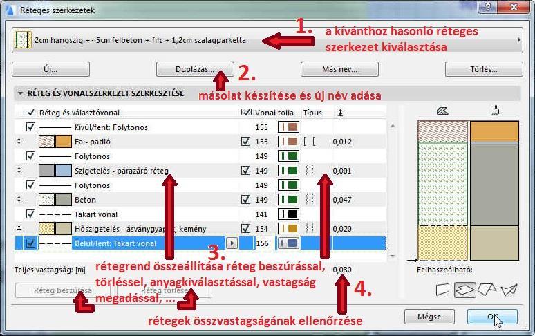 gúra, esetünkben 10 cm-re. Természetesen a födémek esetén is van lehetőség további jellemzők megadására (vagy elfogadására), mint pl. a vonaltípus, felületkitöltés a metszeteken, anyagjelölés, stb.