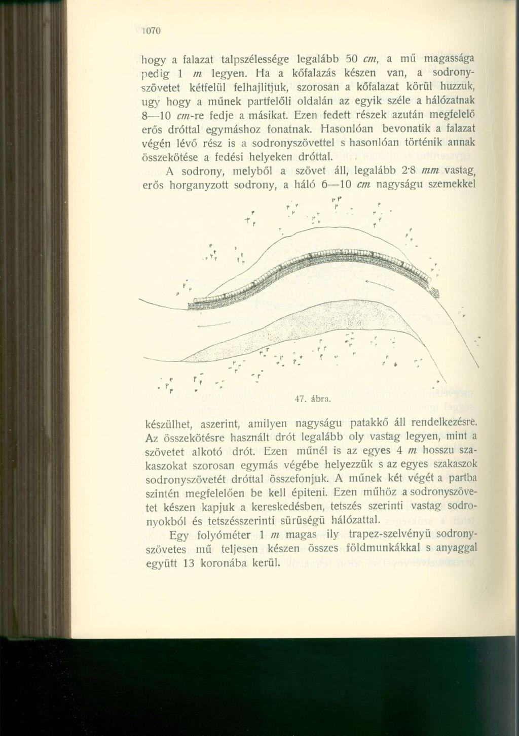hogy a falazat talpszélessége legalább 50 cm, a mű magassága pedig 1 m legyen.