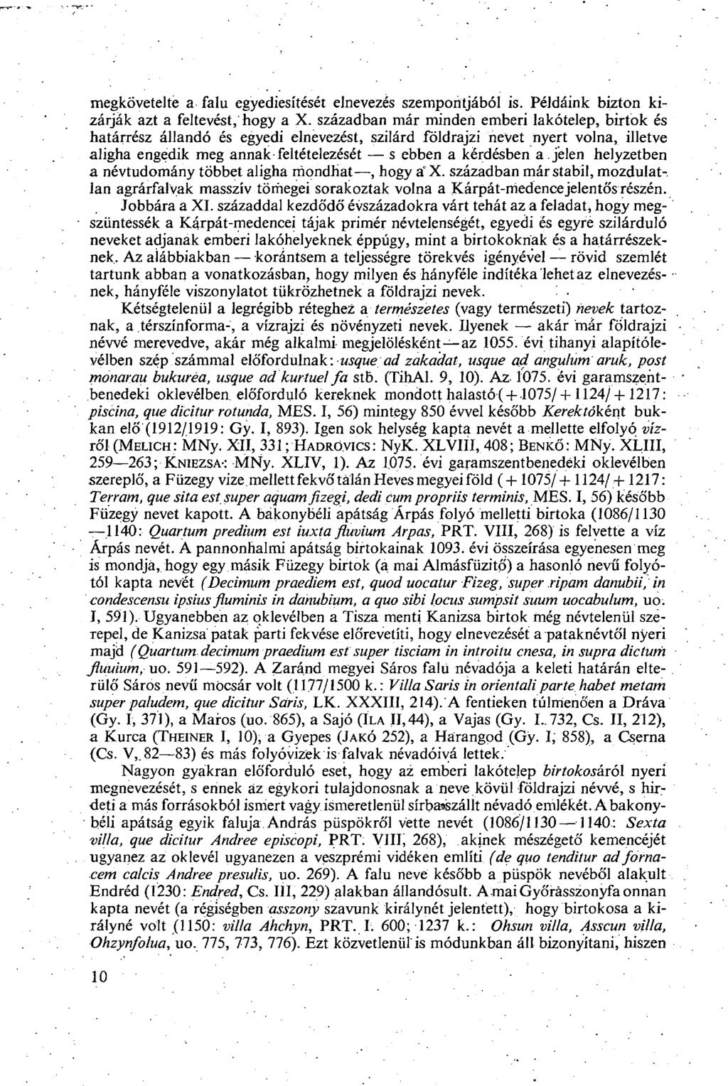 megkövetelte a falu egyediesítését elnevezés szempontjából is. Példáink bizton kizárják azt a feltevést, hogy a X.
