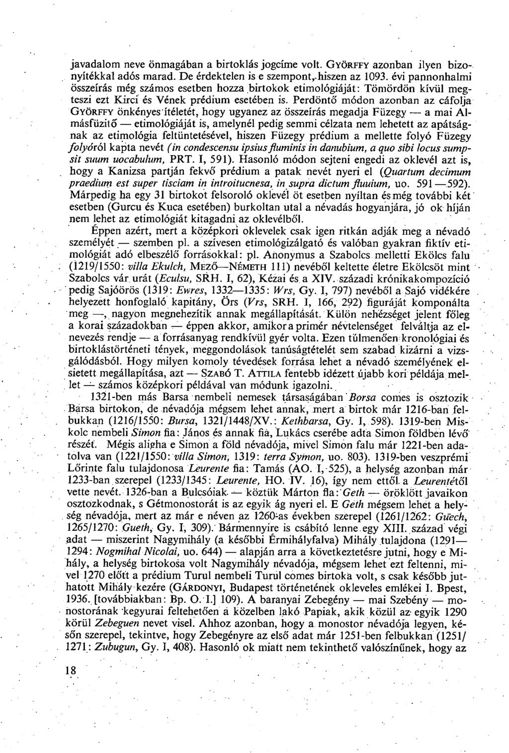 javadalom neve önmagában a birtoklás jogcíme volt. GYÖRFFY azonban ilyen bizonyítékkal adós marad. De érdektelen is e szempont,.hiszen az 1093.