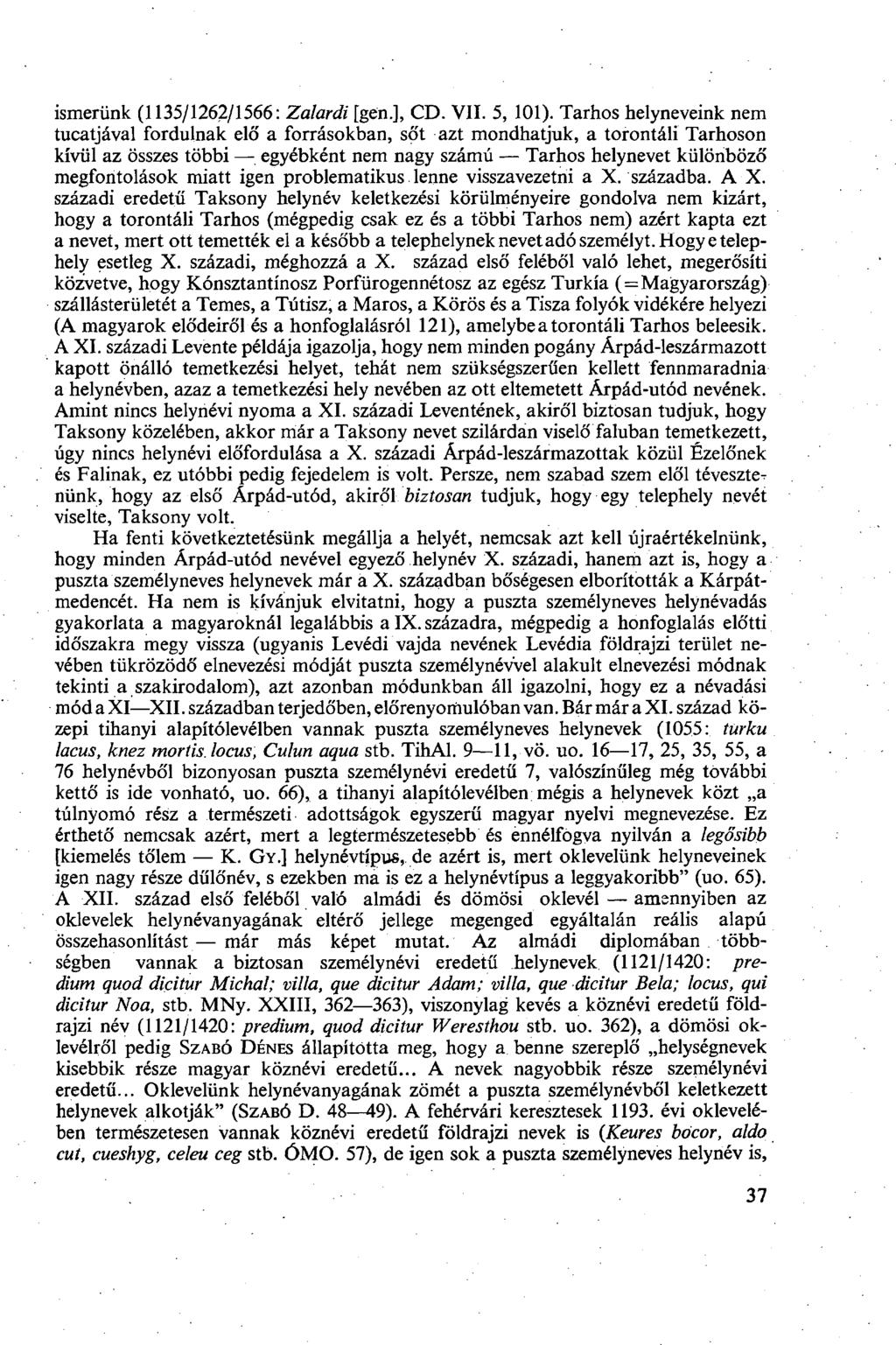 ismerünk (1135/1262/1566: Zalardi [gen.], CD. VII. 5, 101).