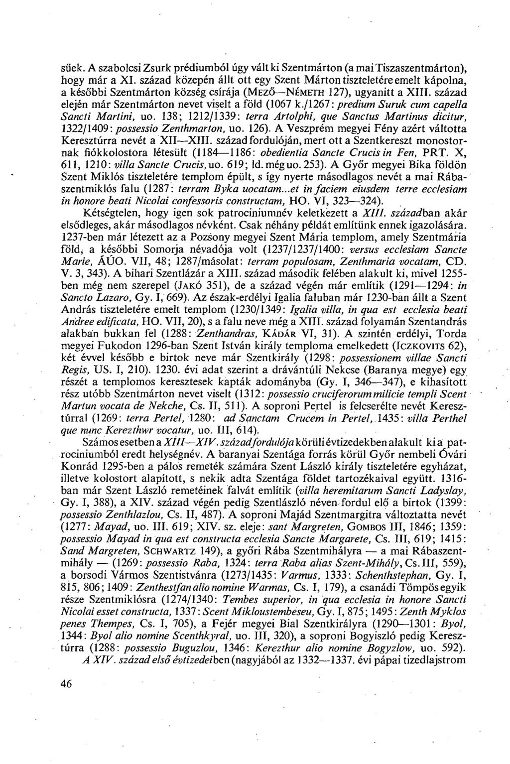 sűek. A szabolcsi Zsurk prédiumból úgy vált ki Szentmárton (a mai Tiszaszentmárton), hogy már a XI.