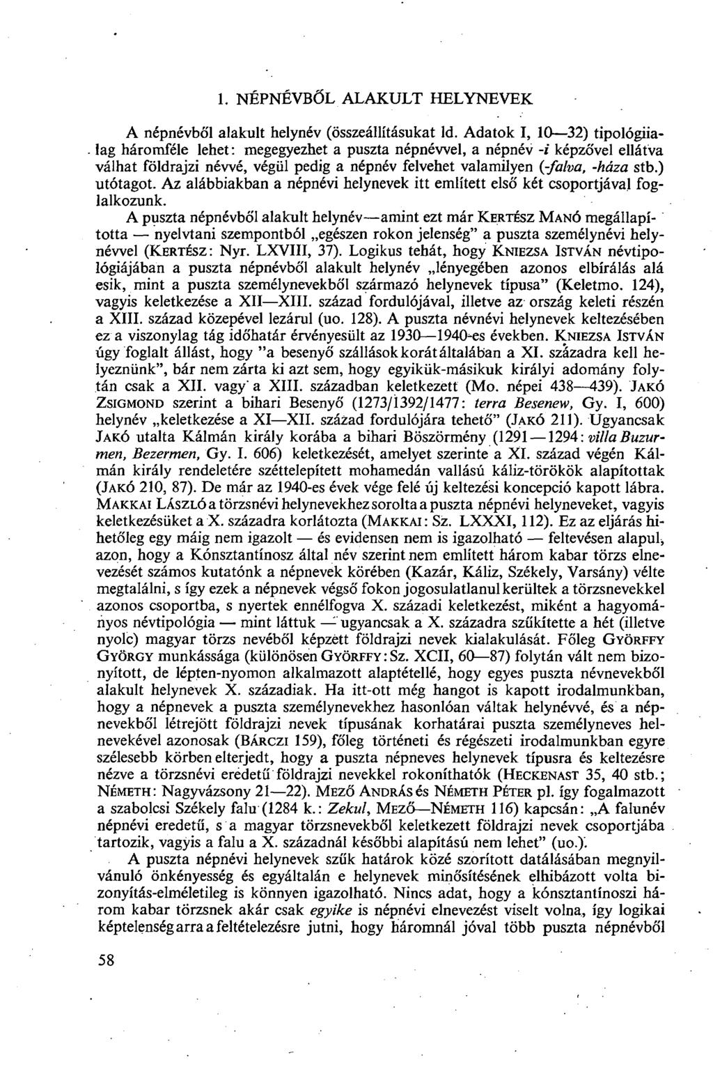 1. NÉPNÉVBŐL ALAKULT HELYNEVEK A népnévből alakult helynév (összeállításukat ld. Adatok I, 10 32) tipológiia-.
