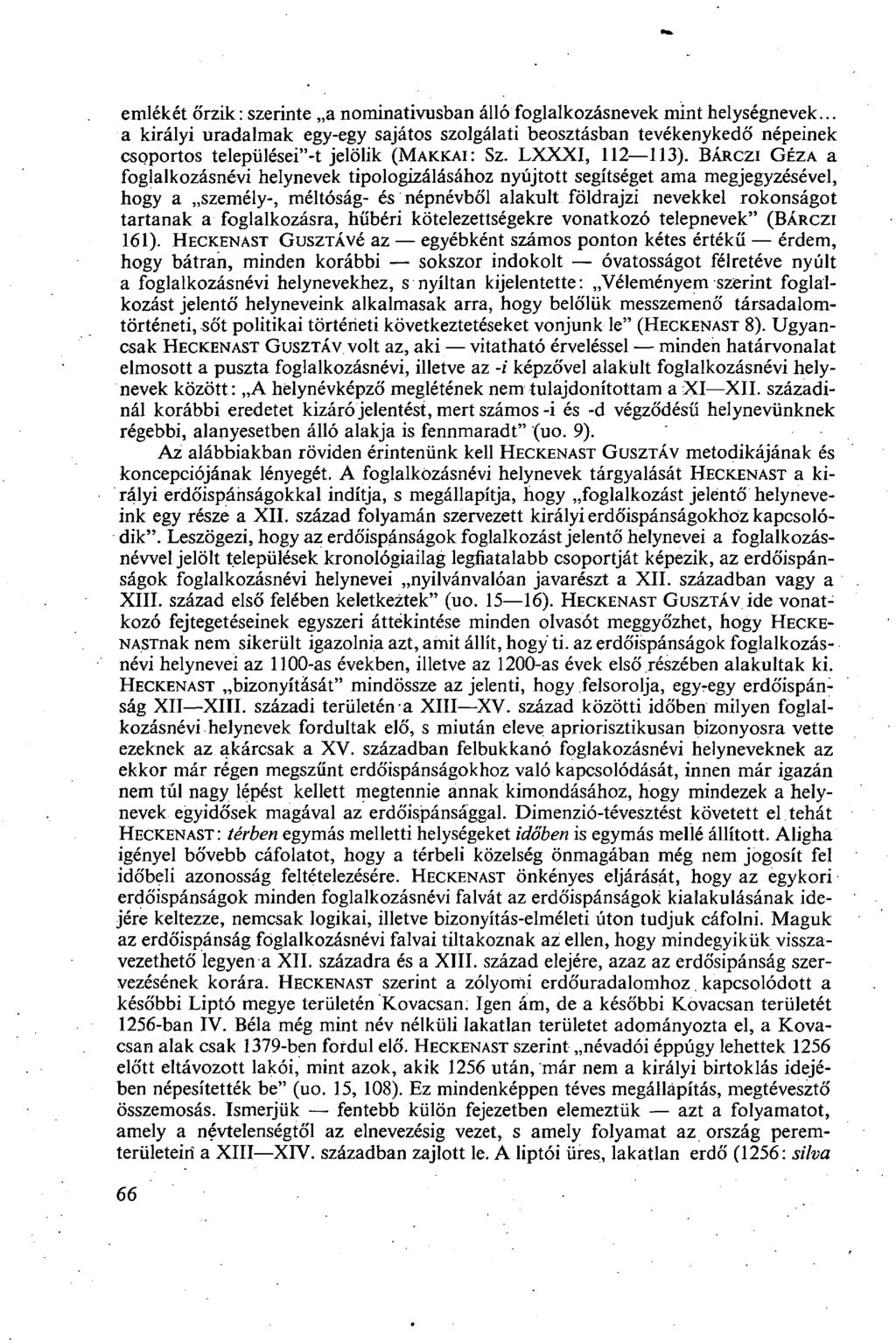 emlékét őrzik: szerinte a nominativusban álló foglalkozásnevek mint helységnevek.