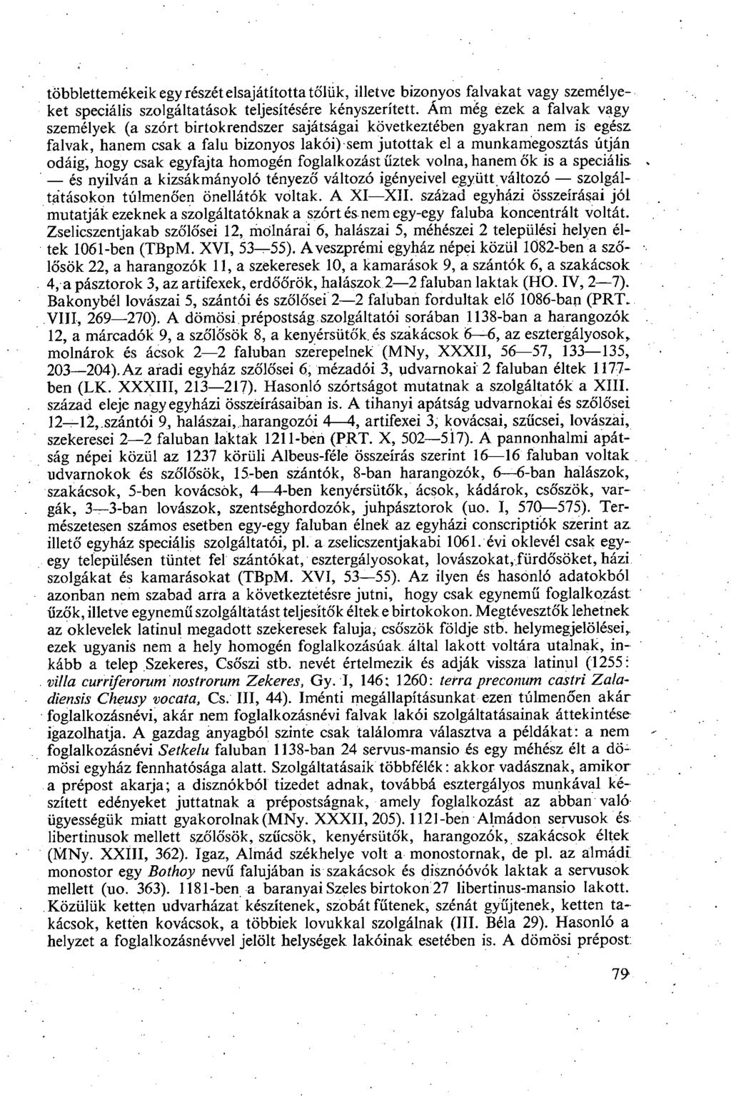 többlettemékeik egy részét elsajátította tőlük, illetve bizonyos falvakat vagy személyeket speciális szolgáltatások teljesítésére kényszerített.