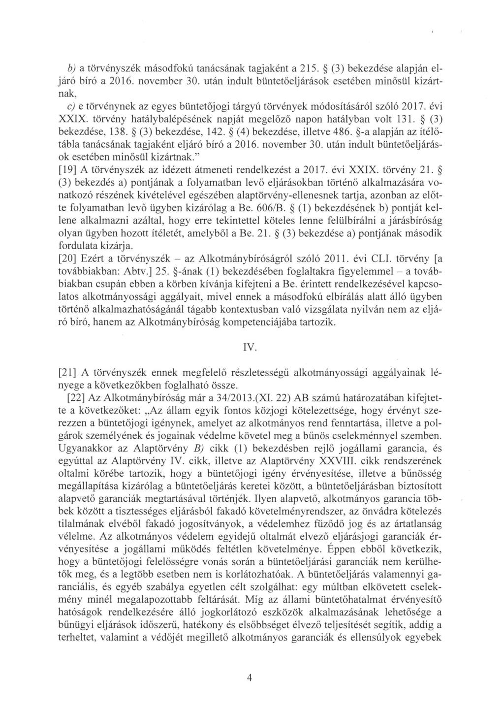 b) a törvényszék másodfokú tanácsának tagjaként a 215. (3) bekezdése alapján eljáró bíró a 2016. november 30.