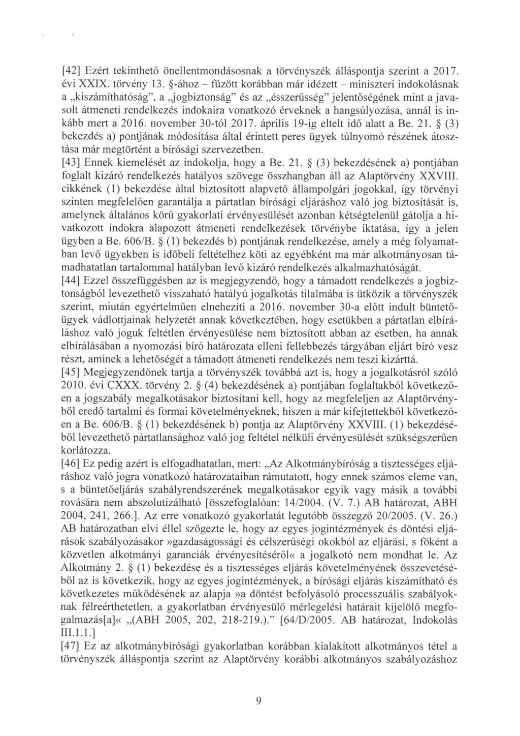 [42] Ezért tekinthető önellentmondásosnak a törvényszék álláspontja szerint a 2017. évi XXIX. törvény 13.