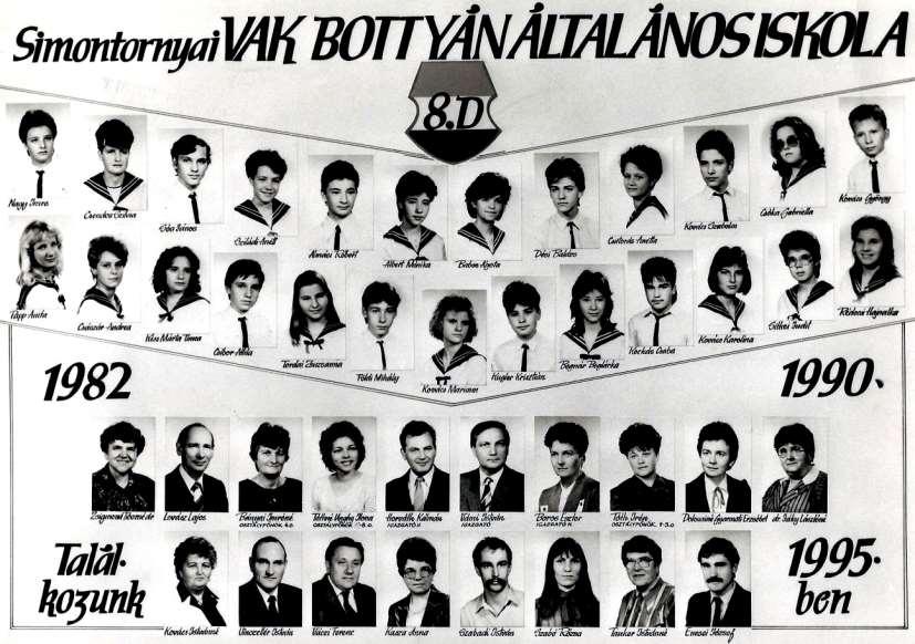 1982-1990 8. d Tanárok: 1. sor Zsigmond Tiborné dr., Lovász Lajos, Bányai Imréné ofő.4.o., Tóthné Unghy Ilona ofő, Horváth Kálmán igh., Vámi István ig., Boros Eszter igh., Tóth Irén ofő.1-3.o., Dolovainé Gyarmati Erzsébet, Dr.