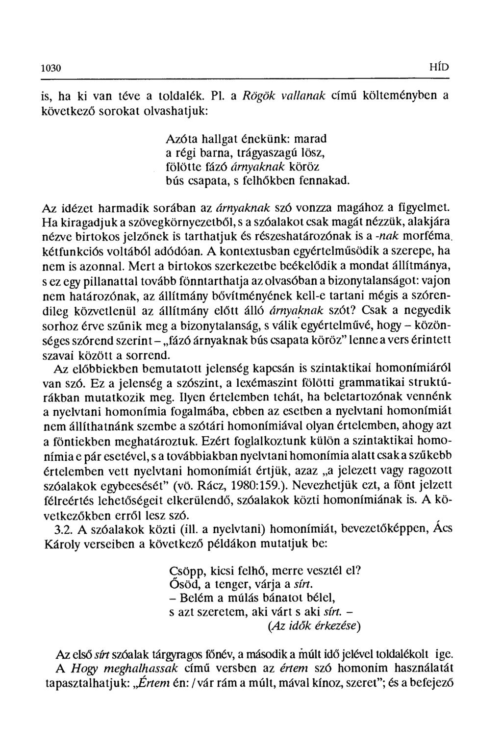 1030 HÍD is, ha ki van téve a toldalék. Pl.