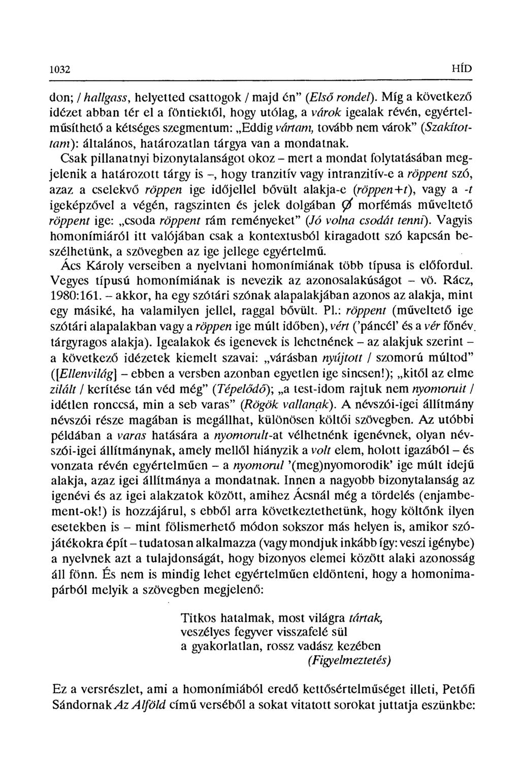 1032 HÍD don; / hallgass, helyetted csattogok / majd én" (Első rondei).