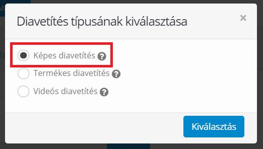 1. Képes diavetítés Ha a diavetítésben általunk feltöltött képeket szeretnénk megjeleníteni, akkor a felugró ablakban válasszuk a