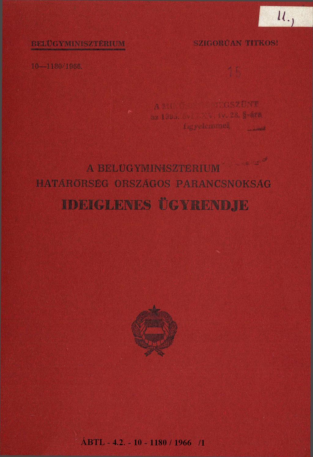 BELÜGYMINISZTÉRIUM SZIGORÚAN TITKOS! 10-1 180/1966.