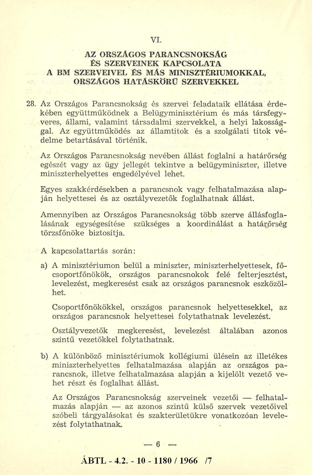 AZ ORSZÁGOS PARANCSNOKSÁG ÉS SZERVEINEK KAPCSOLATA A BM SZERVEIVEL ÉS MÁS MINISZTÉRIUMOKKAL, ORSZÁGOS HATÁSKÖRŰ SZERVEKKEL 28.