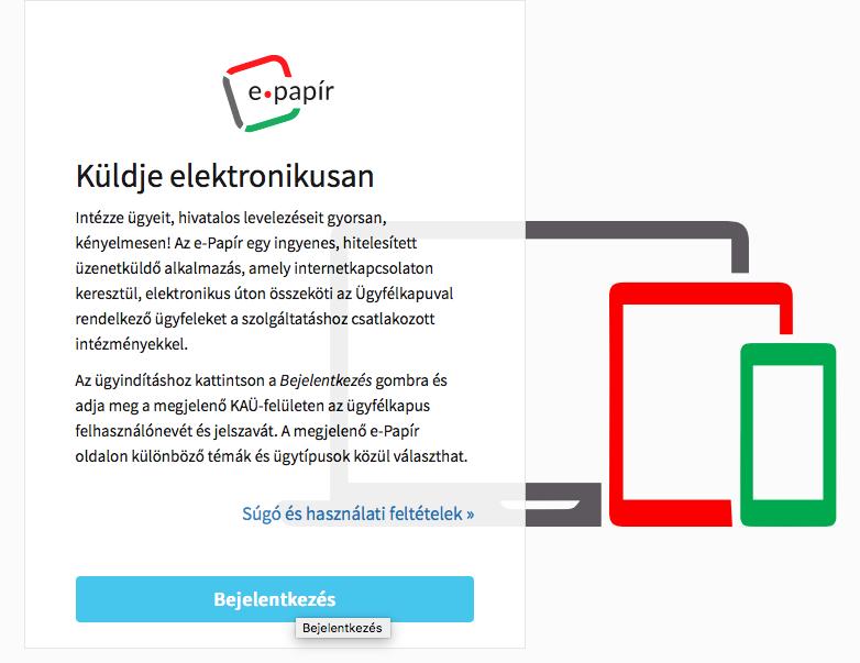 2. Elektronikusan az e-papír szolgáltatáson keresztül: Az online vagy offline kitöltött és kinyomtatott, aláírt kérelem űrlap (illetve a mellékletei pl.