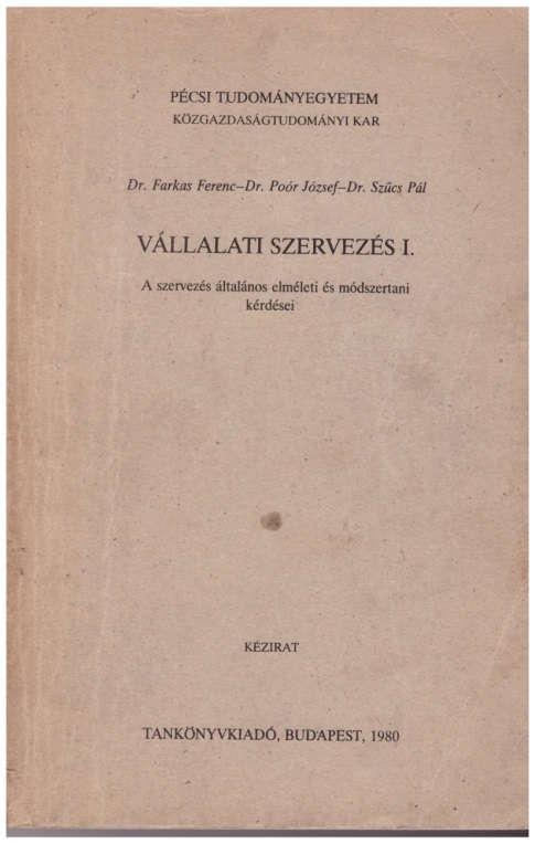 Szocializmus évei 1980-1981 (1) Szervezetfejlesztés Cél:A vállalat komplex fejlesztési célrendszerének integráns része,a szervezettségi színvonalat meghatározó tényezők fejlesztésére irányul