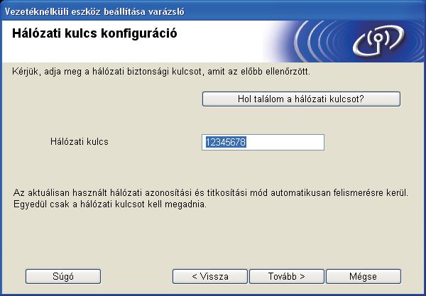 vgy útválsztó megfelelő távolságn vn-e vezeték nélküli kommunikáióhoz. Ezután kttintson Frissítés gomr.