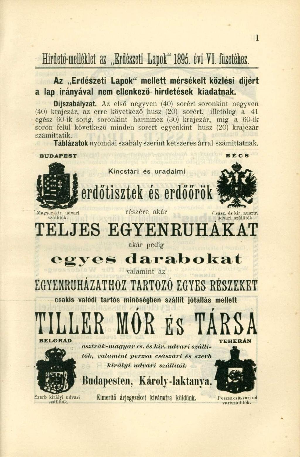 : iirdetö-mellétlet a z Erdészeti Lapot " 1895. évi VI. füzetéhez. Az Erdészet i Lapok " mellet t mérsékel t közlési dijér t a la p irányával ne m ellenkező hirdetése k kiadatnak. Díjszabályzat.