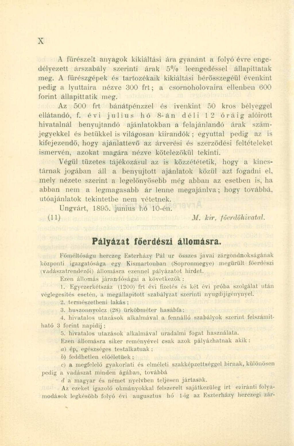 A fürészelt, anyagok kikiáltási ára gyanánt a folyó évre engedélyezett árszabály szerinti árak 5% leengedéssel állapittatak meg.
