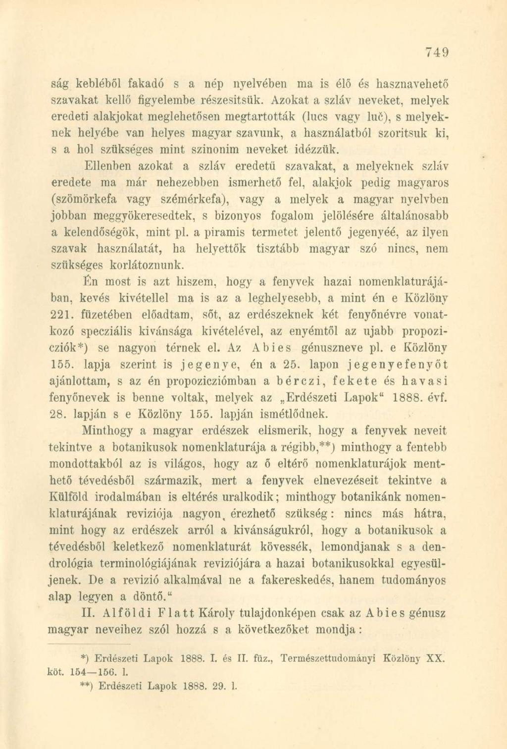 ság kebléből fakadó s a nép nyelvében ma is élő és hasznavehető szavakat kellő figyelembe részesítsük.
