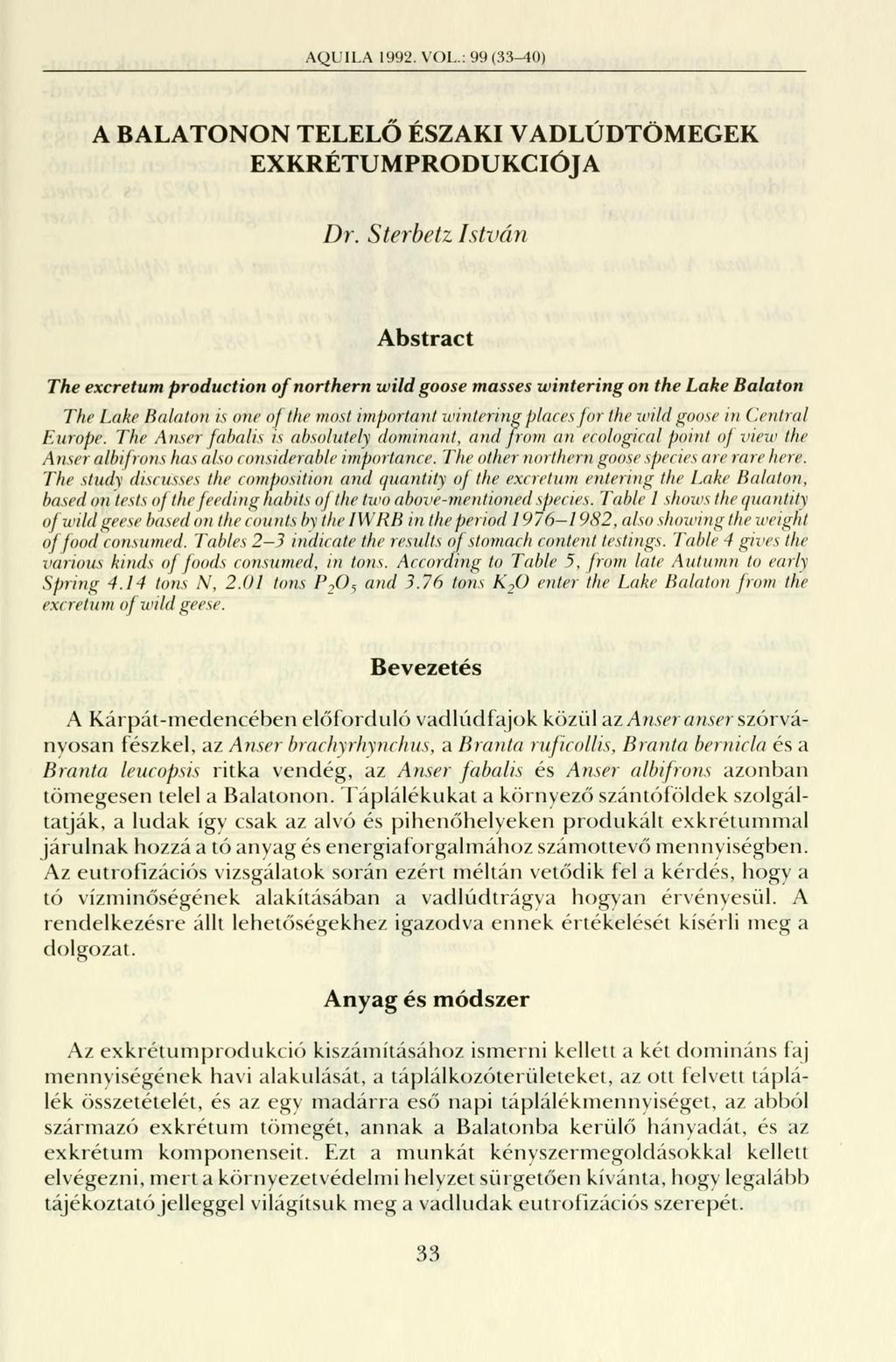 AQUILA 1992. VOL.: 99 (33-40) A BALATONON TELELŐ ÉSZAKI VADLÚDTÖMEGEK EXKRÉTUMPRODUKCIÓJA Dr.