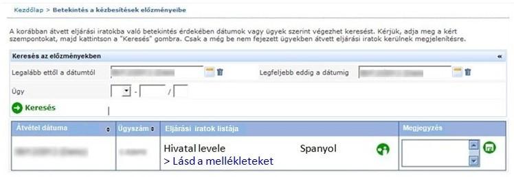 Valamely kézbesítésbe a zöld ikonra kattintva tekinthet be. Ha valamely irat több nyelvi változatban is elérhető, a megjelenítési gombra kattintás előtt kattintson a kívánt nyelvre.