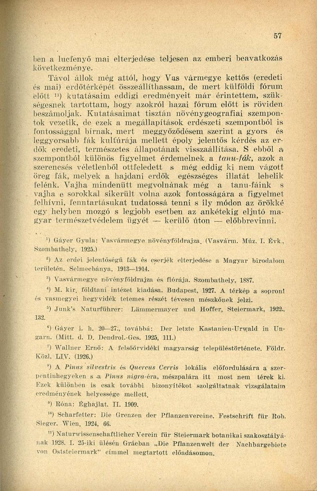 ben a lucfenyő mai elterjedése teljesen az emberi beavatkozás következménye.