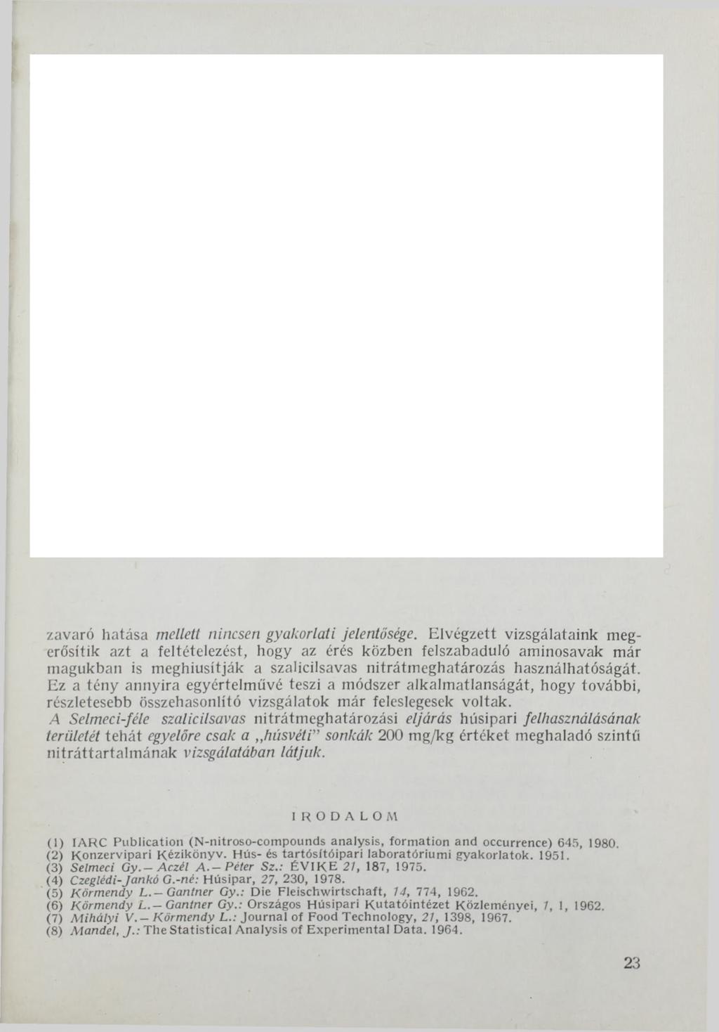 zavaró hatása mellett nincsen gyakorlati jelentősége.