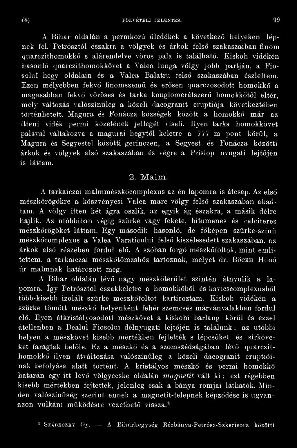 következtében történhetett. Magúra és Fonáeza községek között a homokkő már az itteni vidék permi kőzetének jellegét viseli.