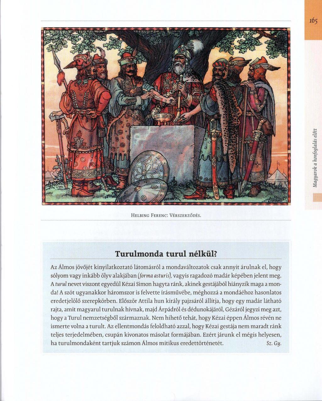... l - " -" :> - ' O: O: - on c2. " <o O: " :2 "" g> ::;: HELBING FERENC: VÉR SZE R ZŐ D ÉS. o Turulmonda turul nélkül?