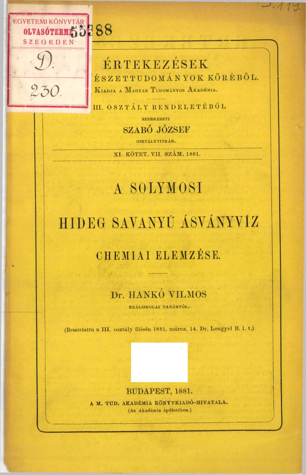 ÉRTEKEZÉSEK ESZE T TUDOMÁNYOK KÖRÉBŐL. K i a d j a a M a g v a r T u d o m á n y o s A k a d é m ia. III.