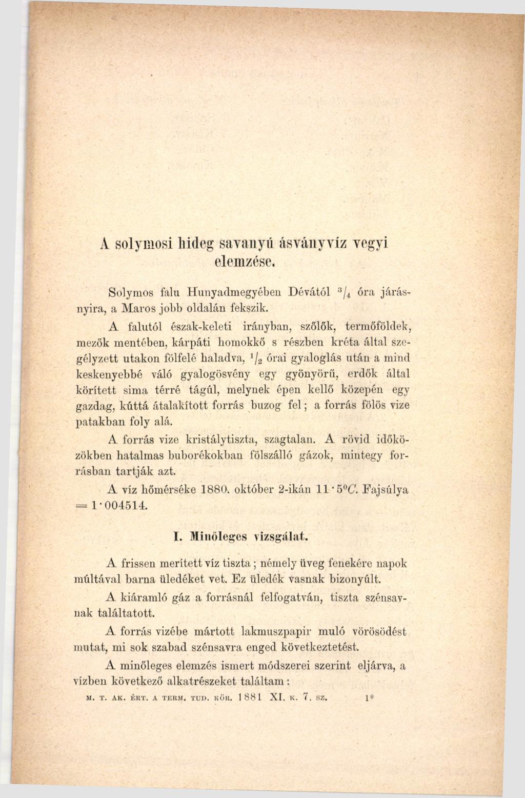A solymosi hideg savanyú ásványvíz vegyi elemzése. Sólymos falu Hunyadmegyében Dévától 3/4 óra járásnyira, a Maros jobb oldalán fekszik.