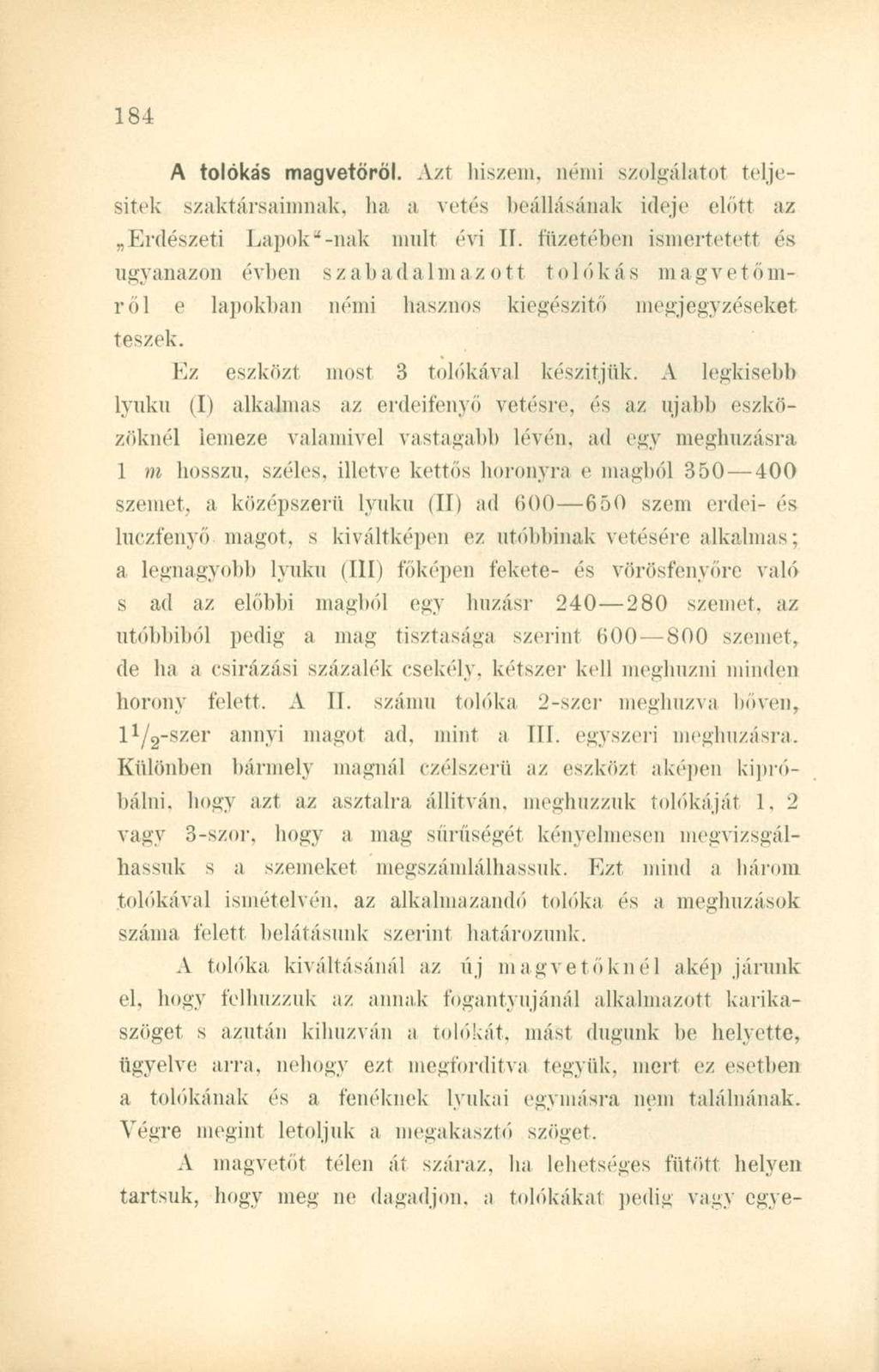 A tolókás magvetőről. Azt hiszem, némi szolgálatot teljesítek szaktársaimnak, ha a vetés beállásának ideje előtt az Erdészeti Lapok a -nak mult évi II.