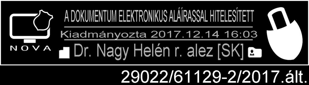 december 20. napjától visszavonásig Dr. Nagy Helén r.