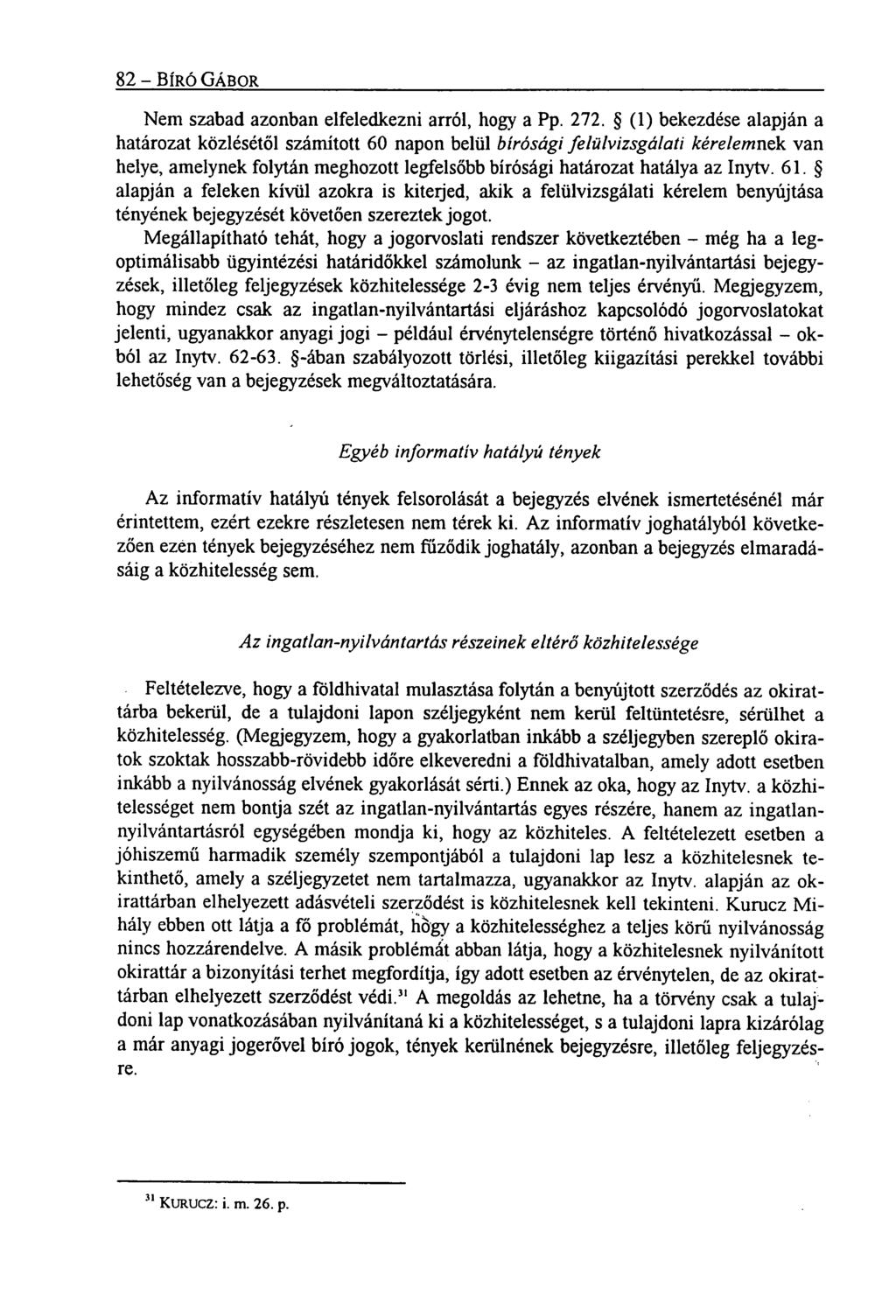 $2 BÍRÓ GÁBOR Nem szabad azonban elfeledkezni arról, hogy a Pp. 272.