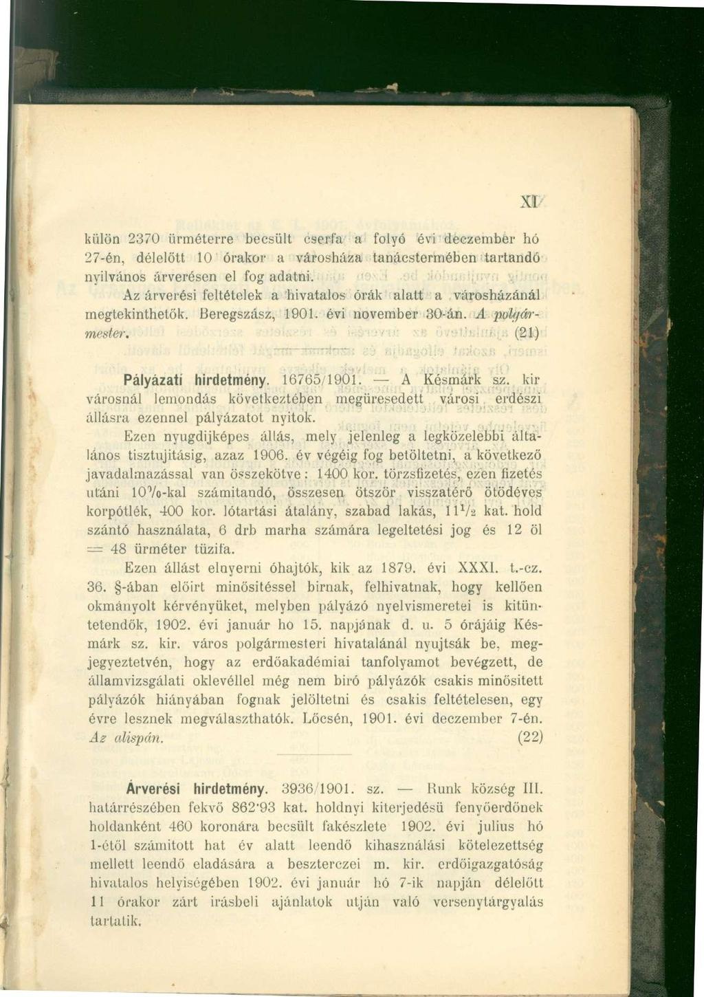 XI külön 2370 ürméterre becsült cserfa a folyó évi deczembér hó 27-én, délelőtt 10 órakor a városháza tanácstermében tartandó nyilvános árverésen el fog adatni.