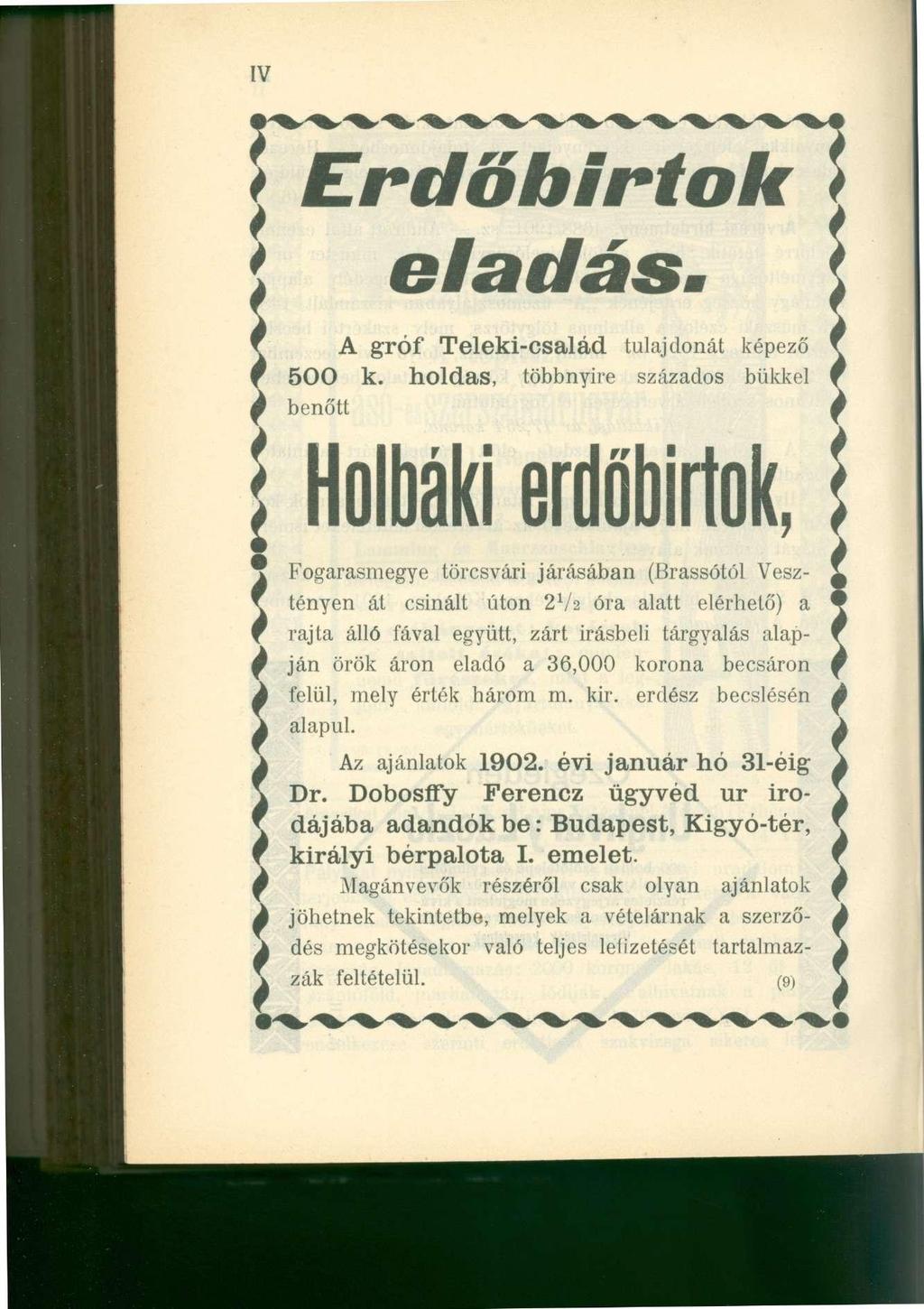 IV j E r d ő b i r t o k ' í e l a d á s. A gróf Teleki-család tulajdonát képező 500 k. holdas, többnyire százados bükkel ^ benőtt f J II.ILil.! lffl!