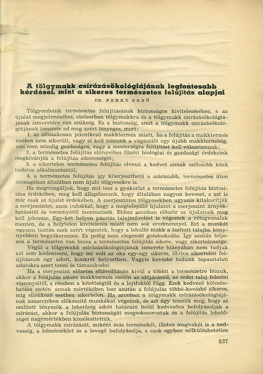 A tölgymakk csírázásökológiájának legfontosabb kérdései, mint a sikeres természetes felújítás alapjai DE.