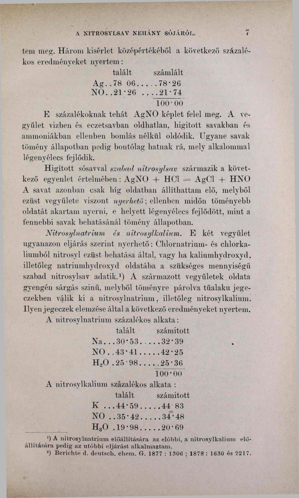 A NITROSYLSAV NÉHÁNY SÓJÁRÓL. 7 tem meg. Három kísérlet középértékéből a következő százalékos eredményeket nyertem : talált számlált A g.. 78 06... 78*26 NO.