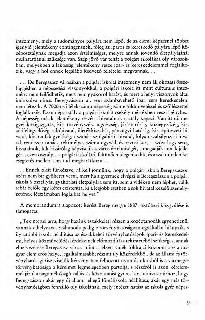 intézmény, mely a tudományos pályára nem lépő, de az elemi képzésnél többet igénylő jelentékeny contingensnek, főleg az iparos és kereskedő pályára lépő középosztálynak megadja azon értelmiséget,