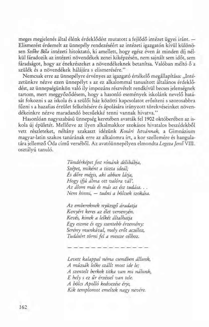 meges megjelenés által élénk érdeklődé st mutatott a fejlődő intézet ügyei iránt.