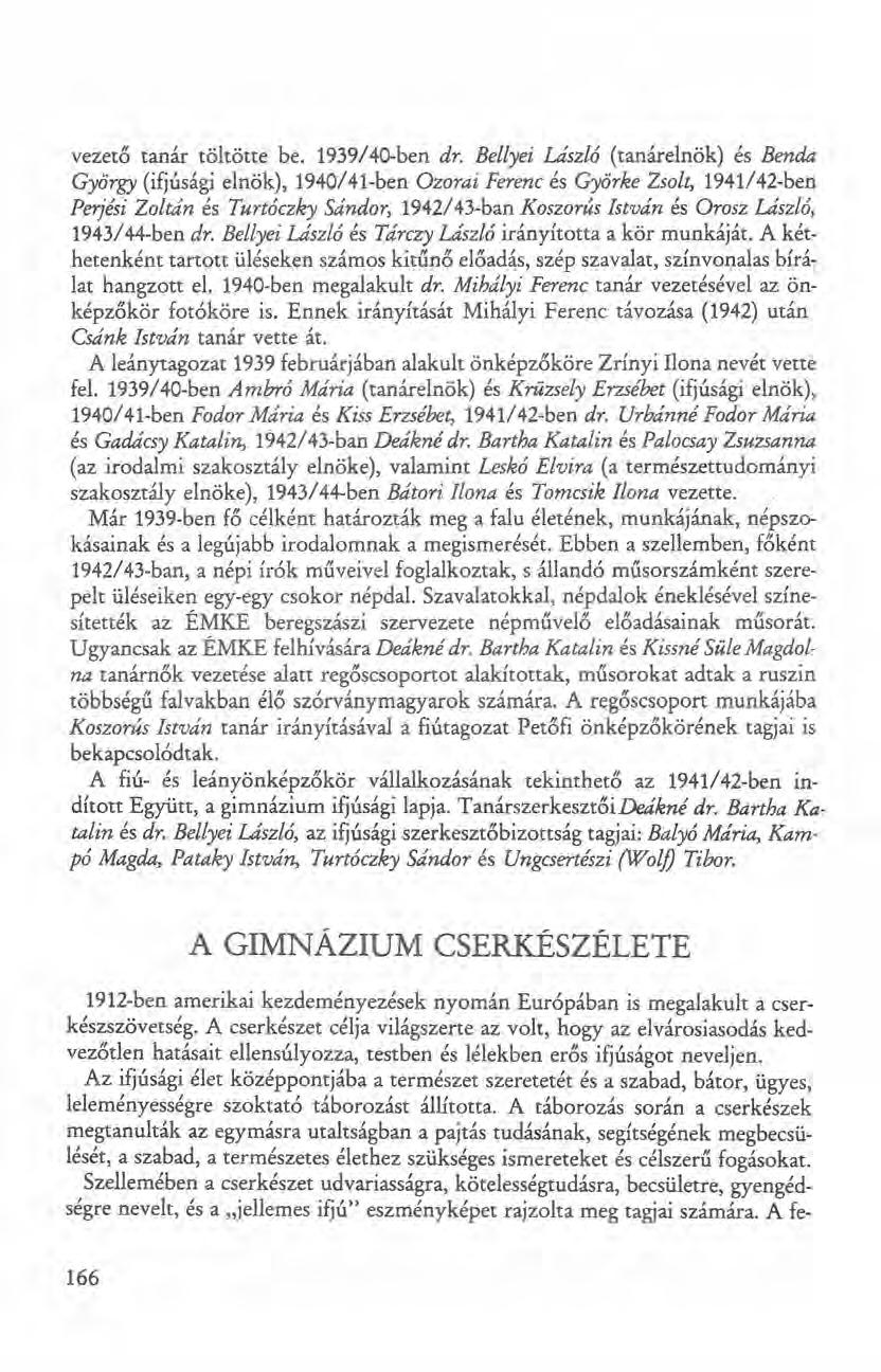 vezető tanár töltötte be. 1939/40-ben dr.