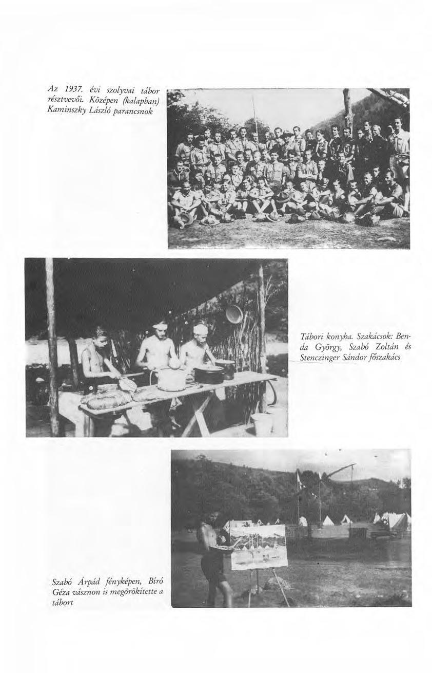 Az 1937. évi szolyvai tábor résztvevői. Középen (kalapban) Karrpnszky László parancsnok Tábori konyha.