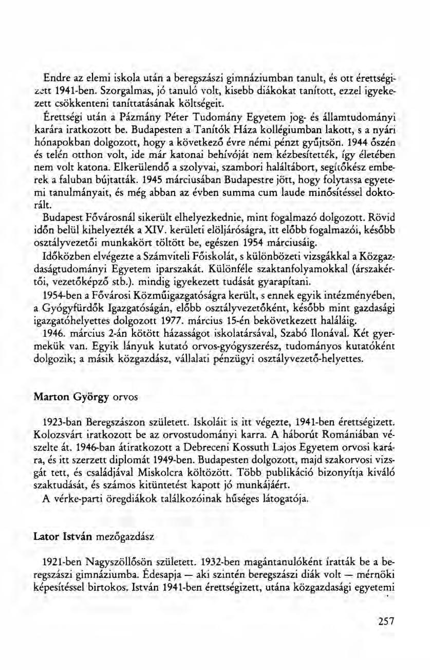 Endre az elemi iskola után a beregszászi gimnáziumban tanult, és ott érettségizett 1941-ben.