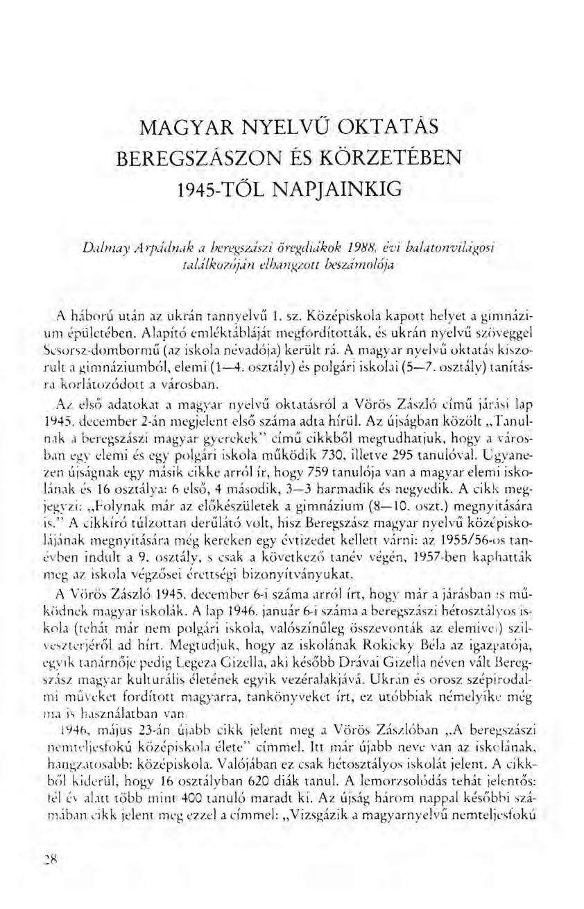 MAGYAR NYELVÜ OKTATÁS BEREGSZÁSZON ÉS KÖRZETÉBEN 1945-TŐL NAPJAINKIG Da/may A rpddna]:.1 beregszászi öregdiákok 1988.