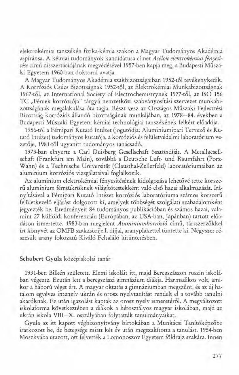 elektrokémiai tanszékén fizika-kémia szakon a Magyar Tudományos Ak~démia aspiránsa.