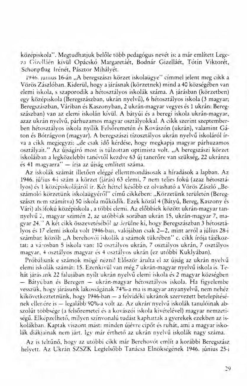 kőzépiskola". Megtudhatjuk belőle több pedagógus nevét is: a már említett Lege- 7;1 Gi7t'ILlén kívül Opácskó Margaretáét, Bodnár Gizelláét, Totiri Viktorét, Schonpflug lrénét, Pásztor Mihályét.