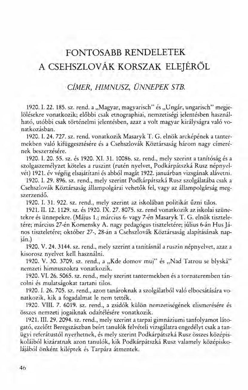 FONTOSABB RENDELETEK A CSEHSZLOVÁK KORSZAK ELEJÉRŐL CÍMER, HIMNUSZ, ÜNNEPEK STB. 1920.1.22. 185. sz. rend.