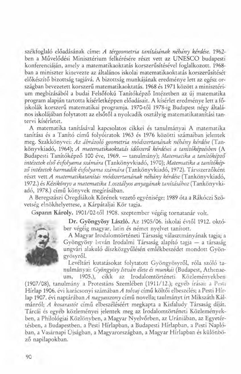 székfoglaló előadásának címe: A térgeometria tanításának néhány kérdése.