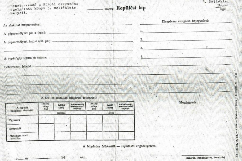 H A DHADTUDOMÁNYI T U D O M Á N Y S Z ESZEMLE A századtörzshöz tartozó repülő-harckiképzési alosztályvezető, a század légilövészszolgálat főnöke, valamint a század megfigyelő-szolgálat főnöke a